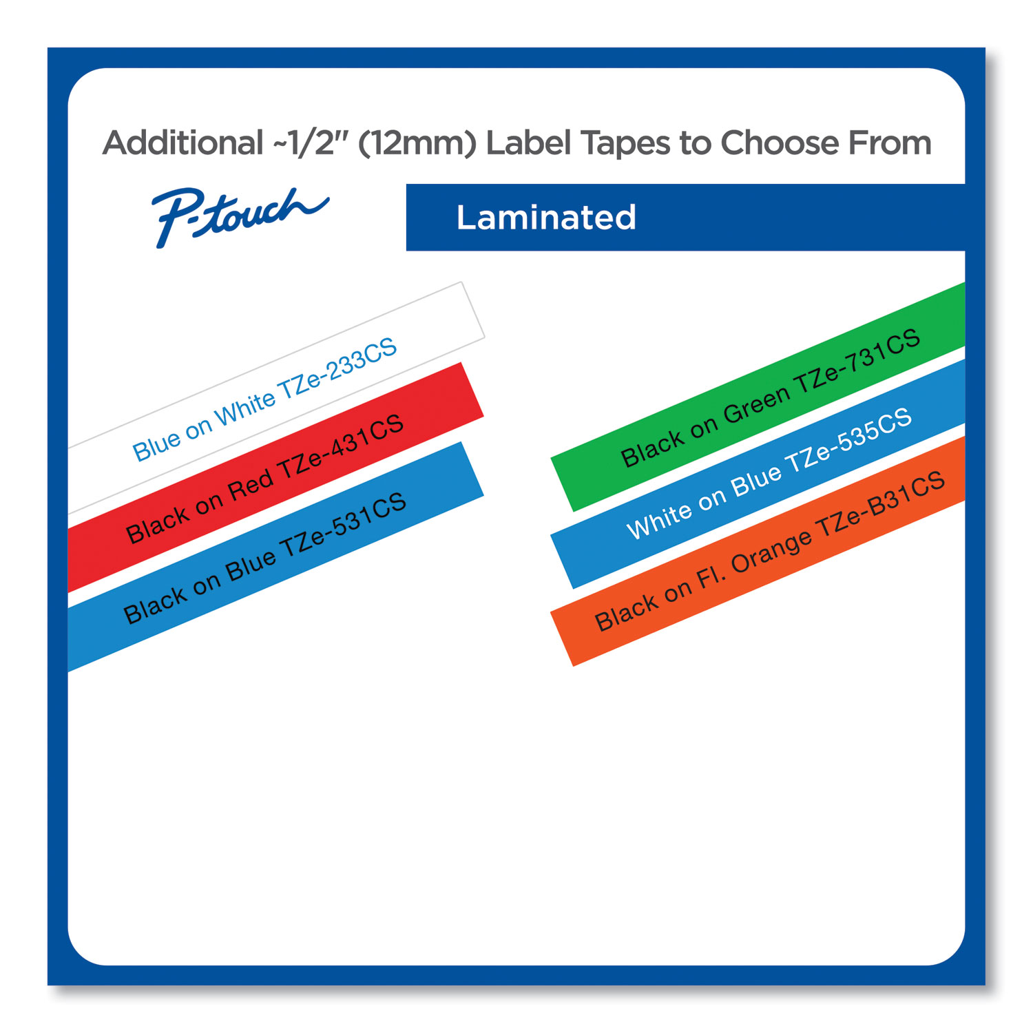 Brother P-Touch® TZe Laminated Removable Label Tapes, 0.47